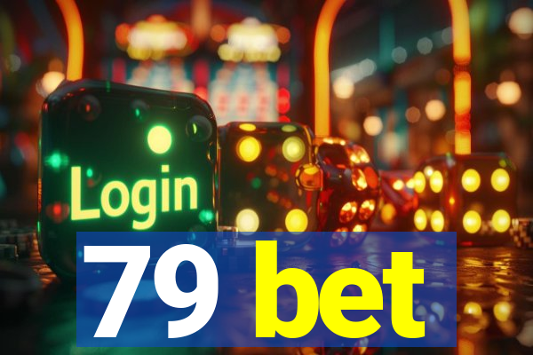 79 bet